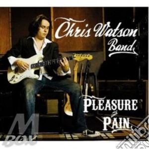 Chris Watson - Pleasure And Pain cd musicale di Chris watson band