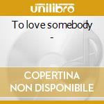 To love somebody - cd musicale di Bunny rugs & upsetters