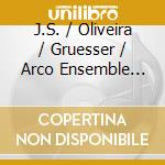 J.S. / Oliveira / Gruesser / Arco Ensemble Bach - Violin Concerti Of J.S. Bach cd musicale di J.S. / Oliveira / Gruesser / Arco Ensemble Bach