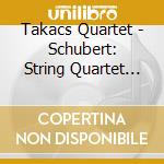 Takacs Quartet - Schubert: String Quartet In G Major / Piano Trio In E-Flat M cd