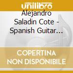 Alejandro Saladin Cote - Spanish Guitar Music cd