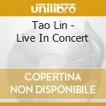 Tao Lin - Live In Concert cd