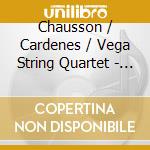 Chausson / Cardenes / Vega String Quartet - Music Of Chausson & Faure cd