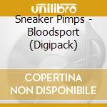 Sneaker Pimps - Bloodsport (Digipack) cd musicale di Sneaker Pimps