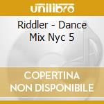 Riddler - Dance Mix Nyc 5 cd