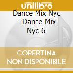 Dance Mix Nyc - Dance Mix Nyc 6 cd