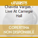 Chavela Vargas - Live At Carnegie Hall cd