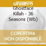 Ghostface Killah - 36 Seasons (Wb) cd