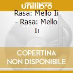 Rasa: Mello Ii - Rasa: Mello Ii cd