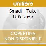 Smadj - Take It & Drive cd