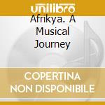 Afrikya. A Musical Journey cd