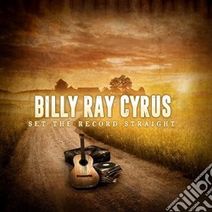 Billy Ray Cyrus - Set The Record Straight cd musicale di Billy Ray Cyrus