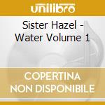 Sister Hazel - Water Volume 1 cd