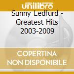 Sunny Ledfurd - Greatest Hits 2003-2009 cd