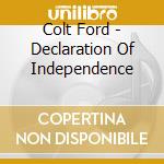 Colt Ford - Declaration Of Independence cd