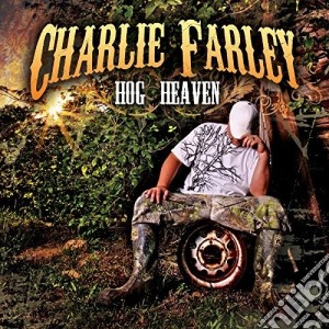 Charlie Farley - Hog Heaven cd musicale di Charlie Farley