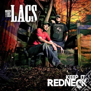 Lacs (The) - Keep It Redneck cd musicale di Lacs