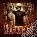 Colt Ford - Answer To No One: The Colt Ford Classics cd