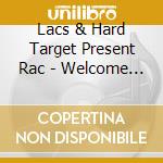 Lacs & Hard Target Present Rac - Welcome To Dodge City cd