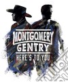 Montgomery Gentry - Here'S To You cd