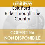 Colt Ford - Ride Through The Country cd