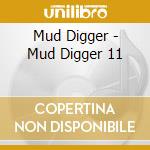 Mud Digger - Mud Digger 11 cd