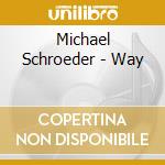 Michael Schroeder - Way cd
