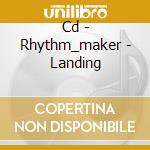 Cd - Rhythm_maker - Landing cd