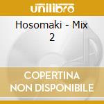 Hosomaki - Mix 2 cd