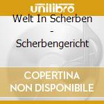 Welt In Scherben - Scherbengericht cd