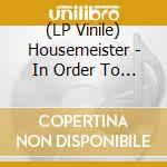 (LP Vinile) Housemeister - In Order To Dance Ep vinile