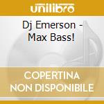Dj Emerson - Max Bass! cd