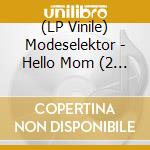(LP Vinile) Modeselektor - Hello Mom (2 Lp) vinile