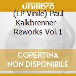 (LP Vinile) Paul Kalkbrenner - Reworks Vol.1 lp vinile di Paul Kalkbrenner