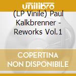 (LP Vinile) Paul Kalkbrenner - Reworks Vol.1 vinile