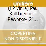 (LP Vinile) Paul Kalkbrenner - Reworks-12'' Part 2 lp vinile di Paul Kalkbrenner