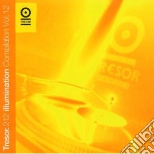 Tresor 212: Illumination Compilation Vol. 12 / Various cd musicale di Artisti Vari