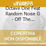 Octave One Feat Random Noise G - Off The Grid cd