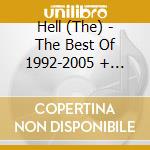 Hell (The) - The Best Of 1992-2005 + Remixes (2 Cd) cd musicale di HELL