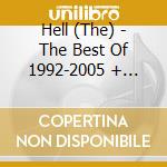 Hell (The) - The Best Of 1992-2005 + Remixes (2 Cd) cd