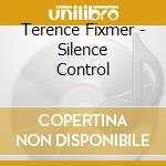 Terence Fixmer - Silence Control cd