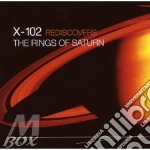 Cd - X-102 - X-102 Re-discovers - The Rings Of Saturn cd