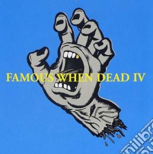 Famous When Dead 04 / Various cd musicale