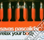 Savas Pascalidis - Relax Your Body Mix Cd cd