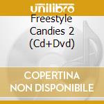 Freestyle Candies 2 (Cd+Dvd) cd musicale