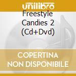 Freestyle Candies 2 (Cd+Dvd) cd