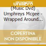 (Music Dvd) Umphreys Mcgee - Wrapped Around Chicago cd musicale di Mcgee Umphrey's