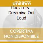 Radiators - Dreaming Out Loud cd