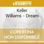 Keller Williams - Dream cd musicale di Keller Williams