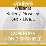 Williams Keller / Moseley Keit - Live (Dig) cd